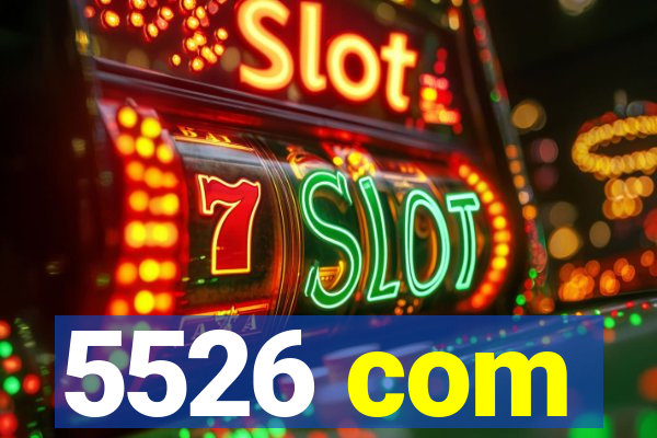 5526 com